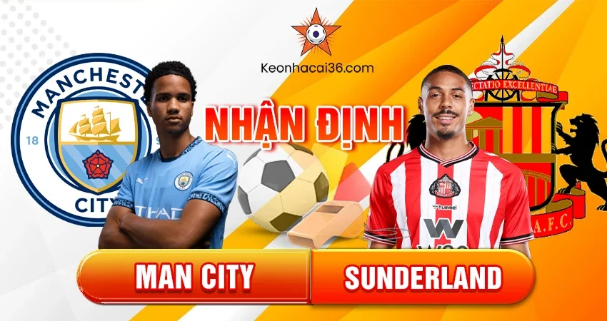 Nhận định bóng đá Man City vs Sunderland, 22h00 ngày 06/12